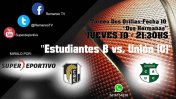 Torneo Dos Orillas: mirá en vivo el duelo entre Estudiantes B y Unión De Crespo